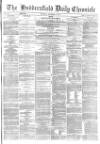 Huddersfield Chronicle Thursday 13 December 1877 Page 1