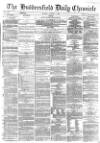 Huddersfield Chronicle Tuesday 15 January 1878 Page 1