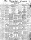 Huddersfield Chronicle Saturday 05 January 1878 Page 1