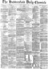 Huddersfield Chronicle Monday 11 February 1878 Page 1