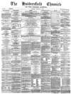 Huddersfield Chronicle Saturday 16 February 1878 Page 1