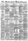 Huddersfield Chronicle Friday 22 February 1878 Page 1