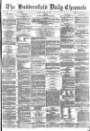Huddersfield Chronicle Friday 26 April 1878 Page 1