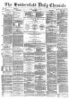 Huddersfield Chronicle Friday 03 January 1879 Page 1