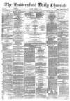 Huddersfield Chronicle Tuesday 07 January 1879 Page 1