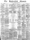 Huddersfield Chronicle Saturday 25 January 1879 Page 1