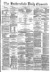 Huddersfield Chronicle Tuesday 20 May 1879 Page 1