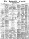 Huddersfield Chronicle Saturday 17 January 1880 Page 1