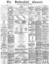 Huddersfield Chronicle Saturday 24 January 1880 Page 1