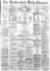 Huddersfield Chronicle Thursday 12 February 1880 Page 1