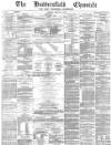 Huddersfield Chronicle Saturday 14 February 1880 Page 1