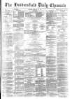 Huddersfield Chronicle Monday 23 February 1880 Page 1