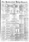 Huddersfield Chronicle Thursday 26 February 1880 Page 1