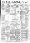 Huddersfield Chronicle Monday 29 March 1880 Page 1