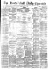 Huddersfield Chronicle Friday 12 March 1880 Page 1