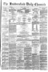 Huddersfield Chronicle Tuesday 30 March 1880 Page 1