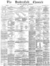 Huddersfield Chronicle Saturday 08 May 1880 Page 1