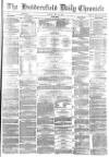 Huddersfield Chronicle Tuesday 18 May 1880 Page 1
