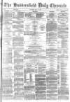 Huddersfield Chronicle Thursday 27 May 1880 Page 1