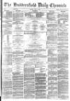 Huddersfield Chronicle Tuesday 15 June 1880 Page 1