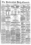 Huddersfield Chronicle Monday 14 June 1880 Page 1