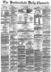 Huddersfield Chronicle Tuesday 03 August 1880 Page 1
