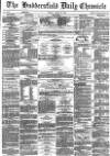 Huddersfield Chronicle Friday 20 August 1880 Page 1