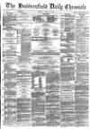 Huddersfield Chronicle Monday 25 October 1880 Page 1