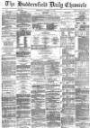 Huddersfield Chronicle Wednesday 22 December 1880 Page 1