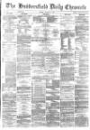 Huddersfield Chronicle Tuesday 04 January 1881 Page 1