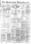 Huddersfield Chronicle Wednesday 12 January 1881 Page 1