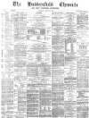 Huddersfield Chronicle Saturday 22 January 1881 Page 1