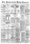 Huddersfield Chronicle Monday 24 January 1881 Page 1
