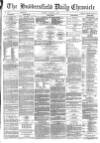 Huddersfield Chronicle Tuesday 04 October 1881 Page 1