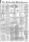 Huddersfield Chronicle Thursday 06 October 1881 Page 1