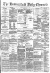 Huddersfield Chronicle Tuesday 27 December 1881 Page 1
