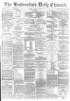Huddersfield Chronicle Friday 17 February 1882 Page 1