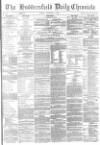 Huddersfield Chronicle Monday 04 September 1882 Page 1