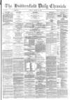 Huddersfield Chronicle Tuesday 24 October 1882 Page 1