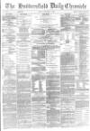 Huddersfield Chronicle Friday 01 December 1882 Page 1