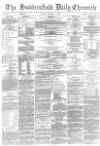 Huddersfield Chronicle Monday 18 December 1882 Page 1