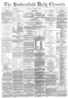 Huddersfield Chronicle Thursday 28 December 1882 Page 1