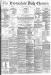 Huddersfield Chronicle Friday 30 November 1883 Page 1