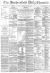 Huddersfield Chronicle Thursday 03 January 1884 Page 1