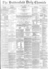 Huddersfield Chronicle Friday 01 February 1884 Page 1
