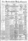 Huddersfield Chronicle Friday 09 May 1884 Page 1