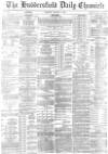 Huddersfield Chronicle Thursday 08 January 1885 Page 1