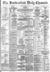 Huddersfield Chronicle Tuesday 31 March 1885 Page 1