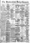 Huddersfield Chronicle Wednesday 29 July 1885 Page 1