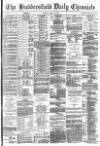 Huddersfield Chronicle Monday 19 April 1886 Page 1